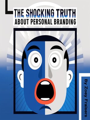 cover image of The Shocking Truth about Personal Branding